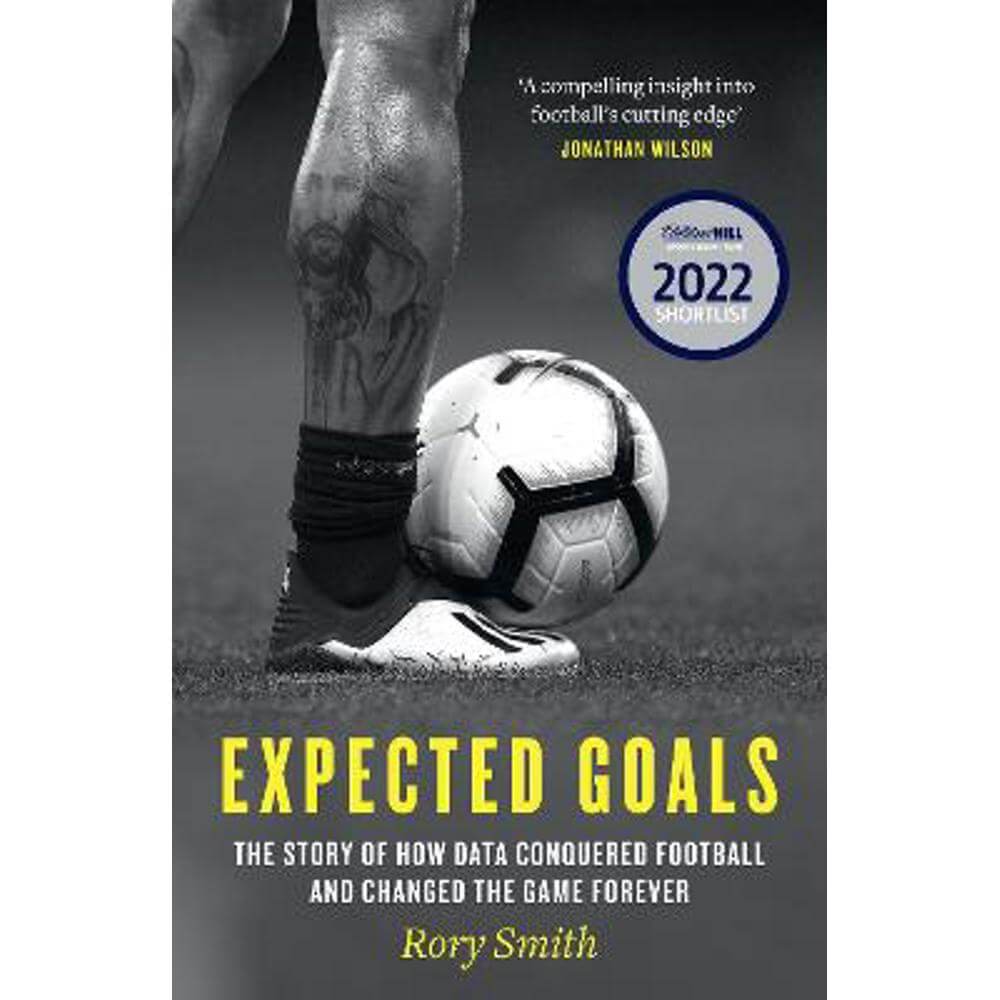 Expected Goals: The story of how data conquered football and changed the game forever (Paperback) - Rory Smith